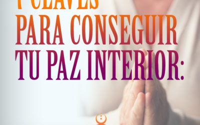 7 claves para conseguir tu paz interior: