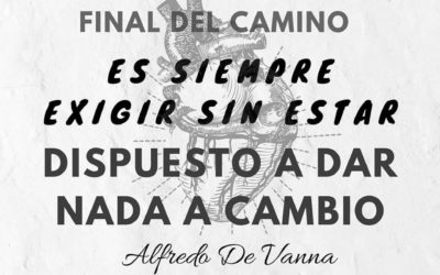 La manera más fácil de llevar una relación al final del camino es siempre exigir sin estar dispuesto a dar nada a cambio