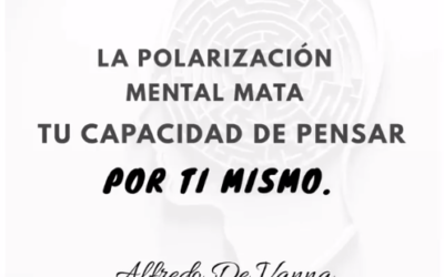 La Polarización mental mata tu capacidad de pensar por ti mismo