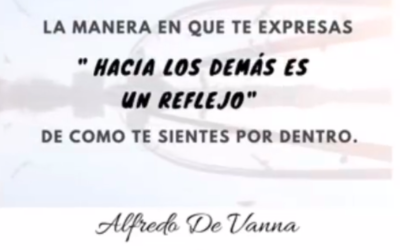 La manera en que te expresas de los demás es un reflejo de cómo te sientes por dentro